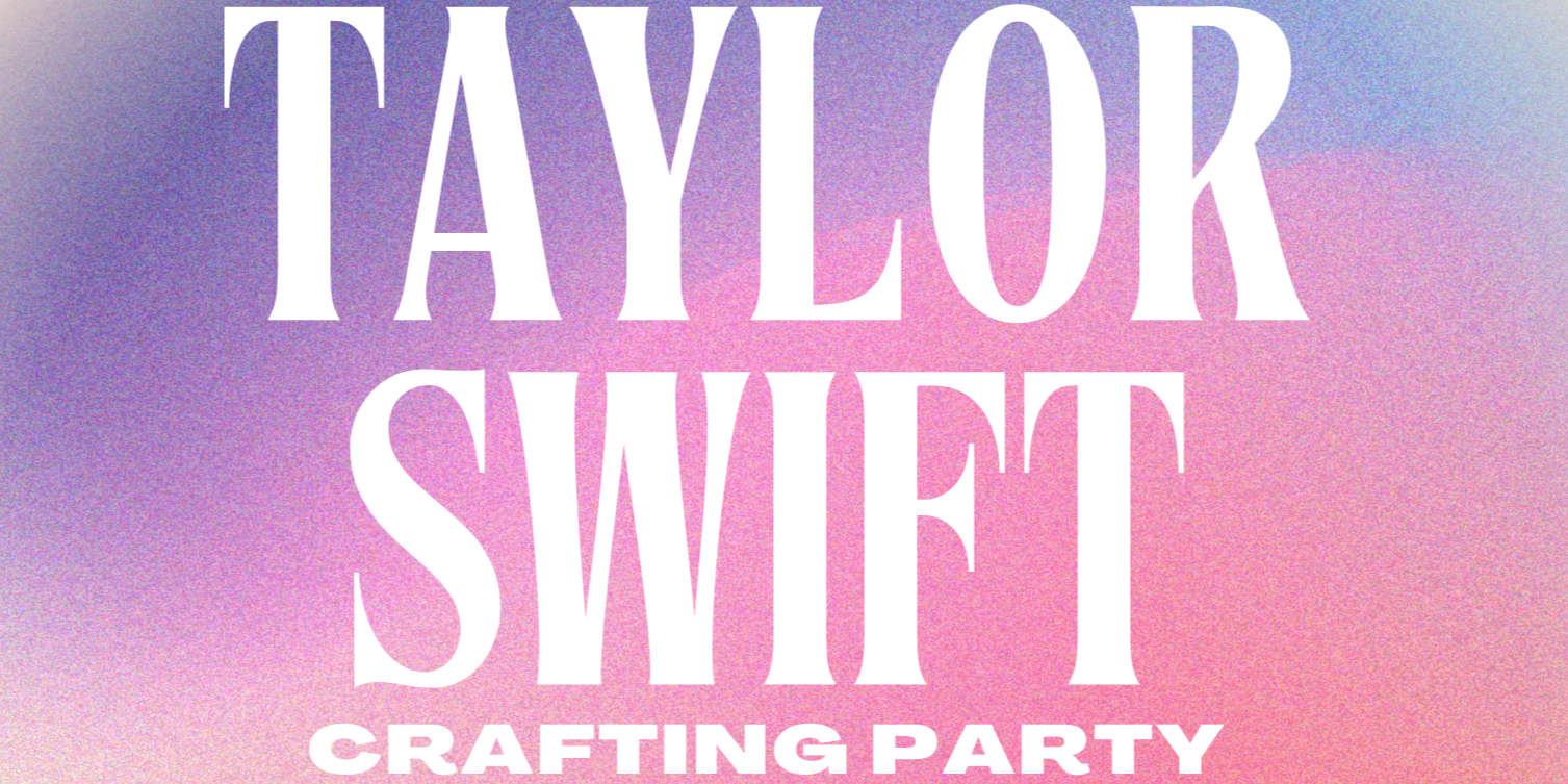 Taylor Swift Crafting Party